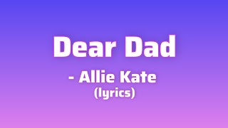 Dear Dad - Alli Kate Lyrics