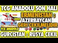 TCG ANADOLU SON HALİ !!!  GÜRCİSTAN RUSYA'YA ERMENİSTAN DA AZERBAYCAN'A ÇEKİL DEDİ