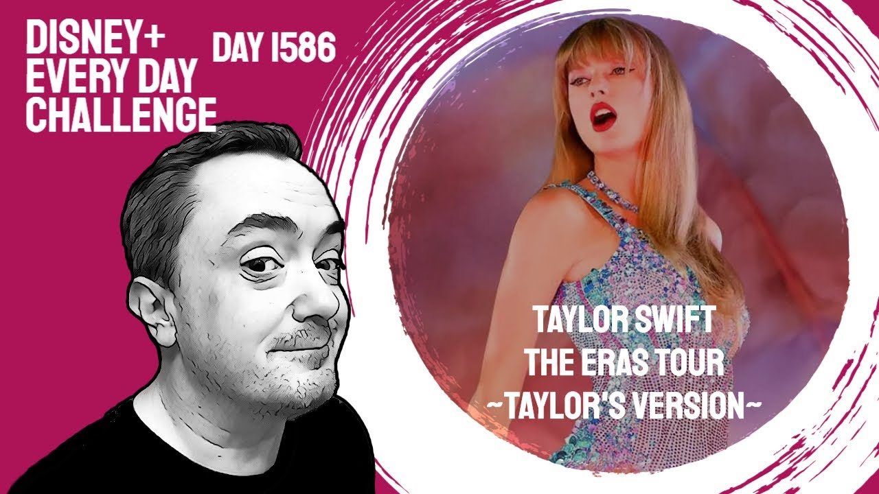 Taylor Swift - The Eras Tour (Taylor's Version) - day 1586 - Disney+ ...