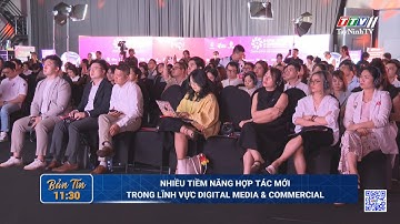 Nhiều tiềm năng hợp tác mới trong lĩnh vực Digital Media & Commercial | TayNinhTV