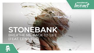 Stonebank - Breathe Me Back To Life (feat. Lena Sue) [Monstercat Release]