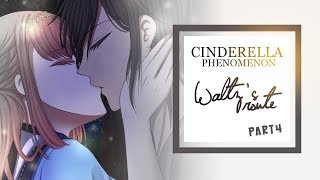 Cinderella Phenomenon | Waltzs Route | Part 4