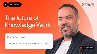 Just Ask Replit: Exploring the Future of Knowledge Work (Live Deep Dive)