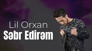 Lil Orxan - Səbr Edirəm Official Audio