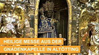 Frühmesse live aus der Gnadenkapelle Altötting (katholischer Gottesdienst) - 25.05.2024