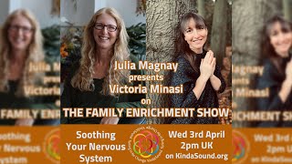 Soothing Your Nervous System - Julia Magnay with Victoria Minasi - KindaSound Radio Replay