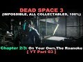 Dead Space 3 Walkthrough 03 ( Impossible, All collectables, 100%, No commentary ✔ ) Chapter 2 and 3