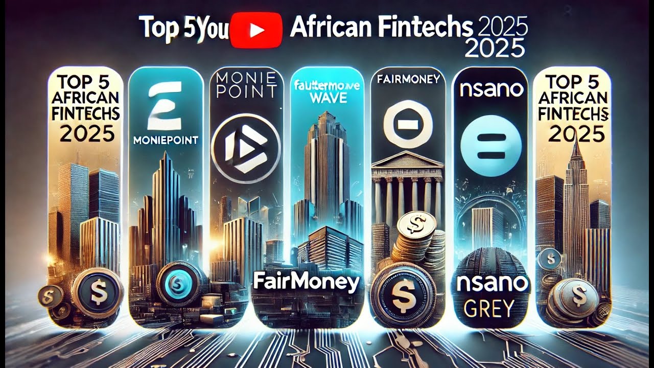 Top 5 African Fintech Startups to Watch in 2025 - YouTube