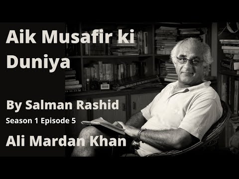 Aik Musafir Ki Duniya by Salman Rashid | S01 E05 | Ali Mardan Khan