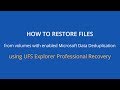 How to restore files from volumes with enabled Microsoft Data Deduplication