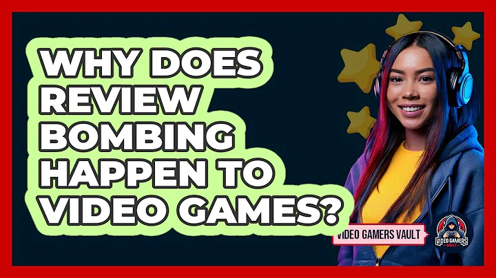 Why Does Review Bombing Happen To Video Games? - Video Gamers Vault