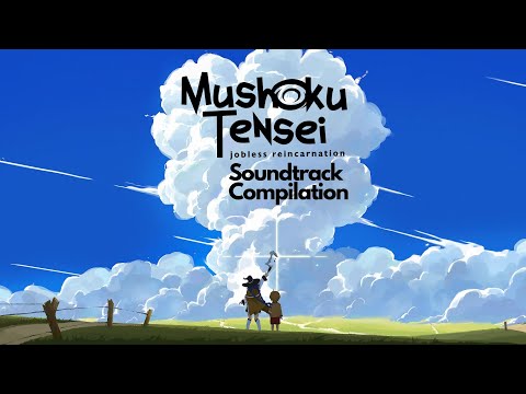 Mushoku Tensei Jobless Reincarnation Relaxing OST Compilation To Study Relax To