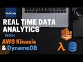 Learn Real Time Data Analytics with AWS Kinesis and DynamoDB