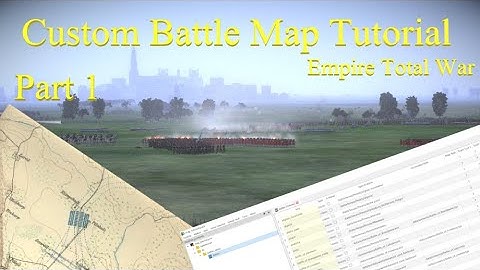 Empire Total War Modding - Battle Map Creation Part 1