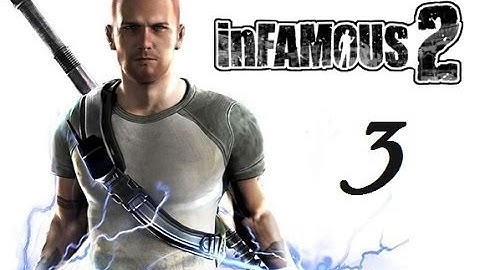 Infamous 2 (with Commentary) ~ Part 3 ~ Forward Momentum