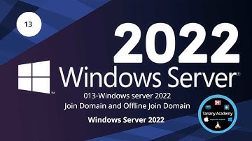 013 Windows server 2022 - Join Domain and Offline Join Domain