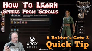 Baldur's Gate 3 Quick Tip For The Xbox - How To Learn Spells From Scrolls