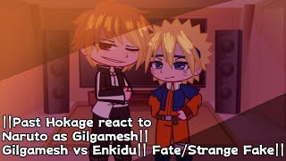 ||Past Hokage reacts to Naruto as Gilgamesh|| Gilgamesh vs Enkidu|| Fate/Strange Fake||