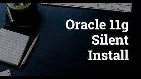 oracle database 11g silent installation linux