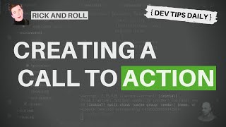 DevTips Daily: Rick and Roll Project - Creating a call to action