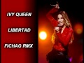 IVY QUEEN LIBERTAD FICHAG RMX mp3