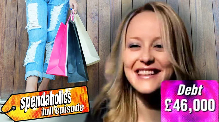I'm £46,000 In Debt | FULL EPISODE | Spendaholics