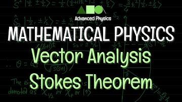 Mathematical Physics - Vector Analysis: Stokes Theorem