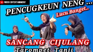 MENCUG (SANCANG CIJULANG ) Bajidoran TAROMPET TANJI nico entertainment