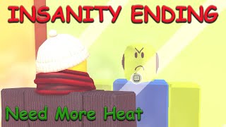 How To Get Insanity Ending Need More Heat Roblox