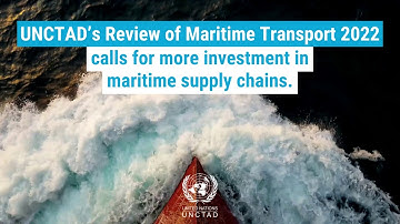 UNCTAD’s Review of Maritime Transport 2022
