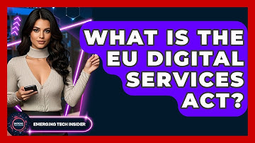 What Is The EU Digital Services Act? - Emerging Tech Insider