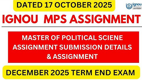 IGNOU MPS Assignment 2025 |Master of Political Sciene Assignment Submission Details & Assignment