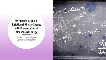 AP Physics 1, Unit 6: Rotational Kinetic Energy with Conservation of Mechanical Energy