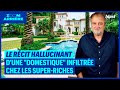 Le rcit hallucinant dune domestique infiltre chez les superriches