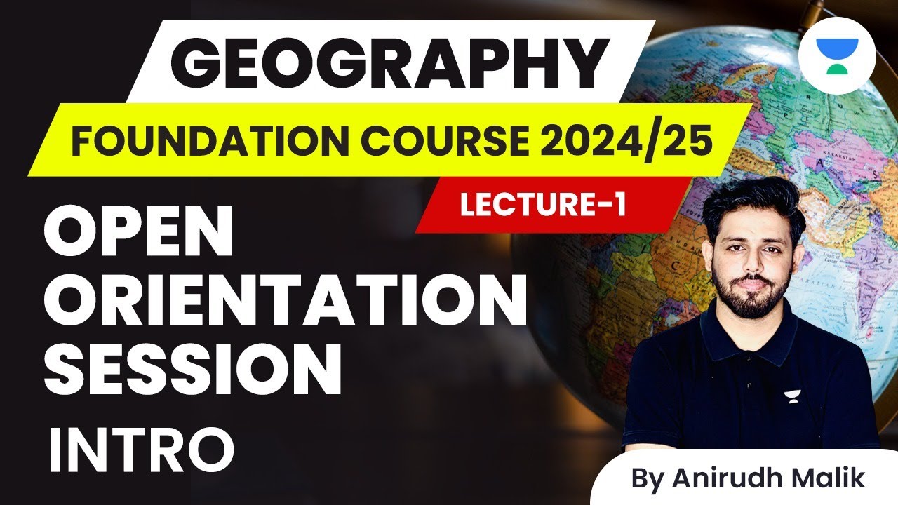 Geography Foundation Course for UPSC 2024/25 Open Orientation Session