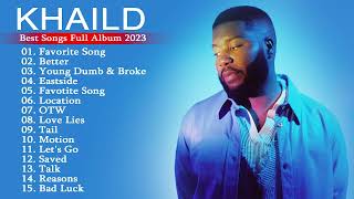 K H A L I D - Greatest Hits 2023| TOP 100 Songs of the Weeks 2023 - Best Playlist Full Album