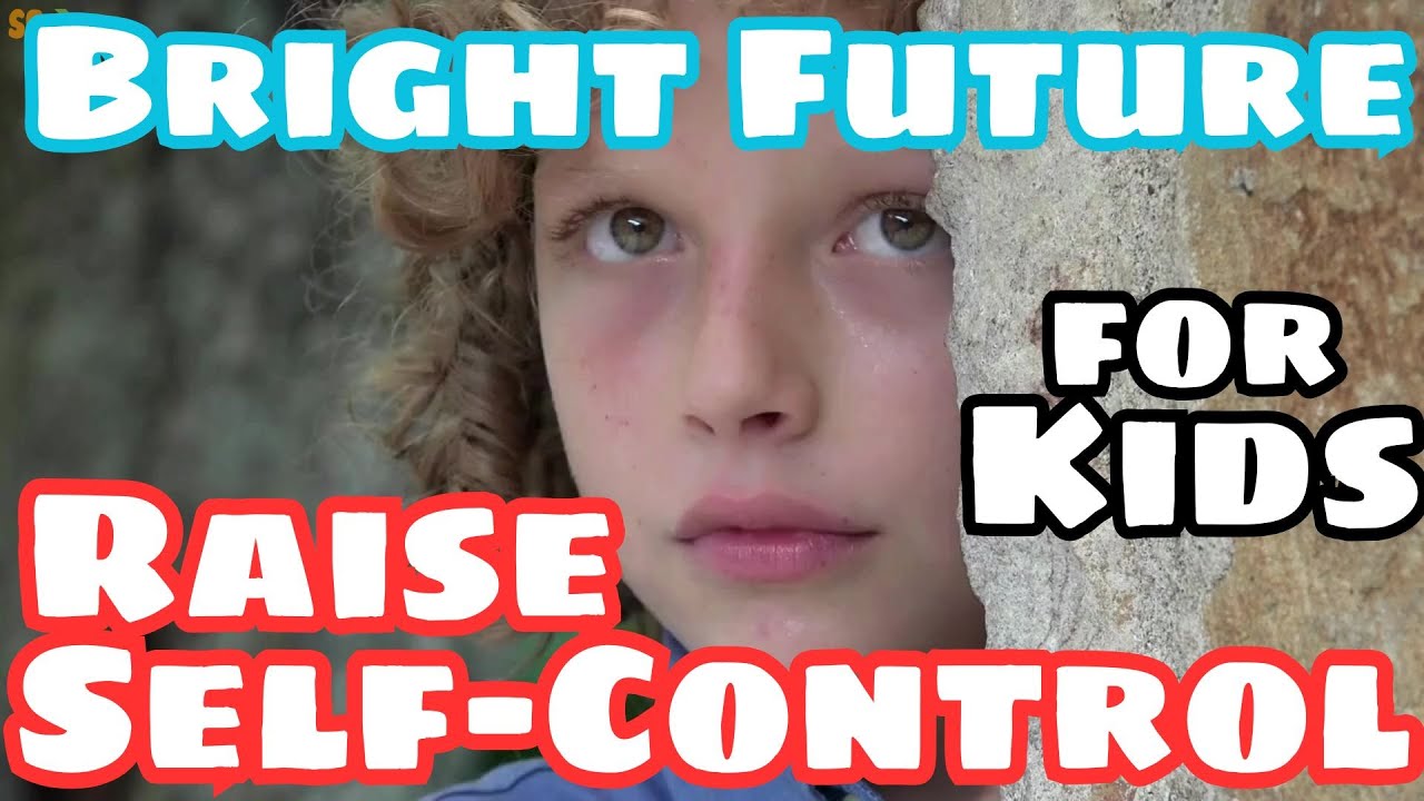 Helping Children Master Self Control – The Golden Key to a Bright Future   Raise Self Controlled Kid