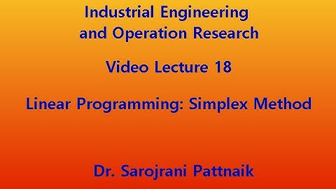 IEOR: video Lecture 18: Linear Programming: Simplex Method