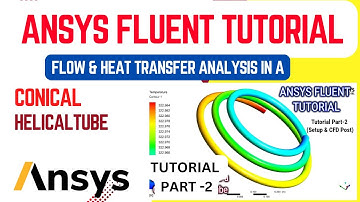 ANSYS Fluent Tutorial | Fluid Flow & Heat Transfer Analysis in a Conical Helical Tube | Part 2/2
