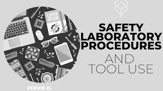 Safety Laboratory Procedures and Tool Use