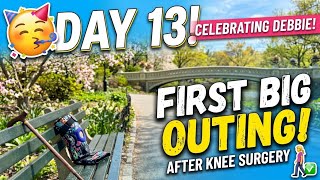 Day 13 Celebrating Debbie My First Big Outing Afterknee Surgery