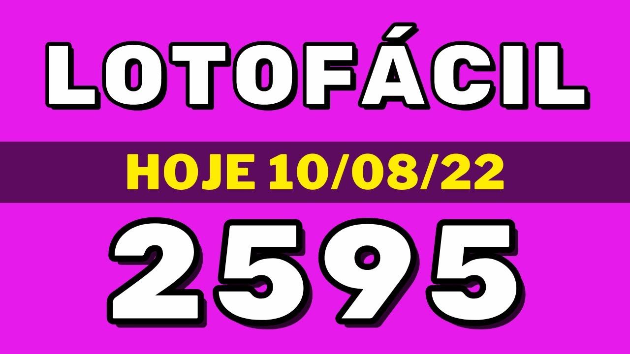 Lotofácil 2595 – resultado da lotofácil de hoje concurso 2595 (10-08-22)