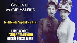 Gisela And Marievalrie The Adored Child And The Forgotten Princess history biography sisi