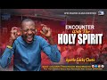 ENCOUNTER WITH THE HOLY SPIRIT Apostle Lucky Cheta