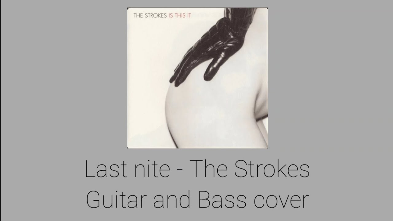last night she said the strokes