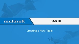 SAS DI Table Creation Training Video   | Multisoft Systems