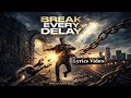 Break Every Delay Lyrics Video English Audio Bible mp3