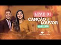 #LIVE - Live 03 Canção e Louvor