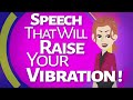 Abraham Hicks ~ Speech That Will Raise Your Vibration