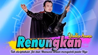 Yudha Irama [ Rhoma Irama KW1 ] - RENUNGKAN (Official Music Video)